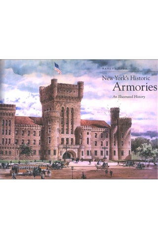 New York's Historic Armories - Nancy L. Todd