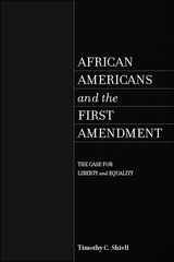 African Americans and the First Amendment -  Timothy C. Shiell