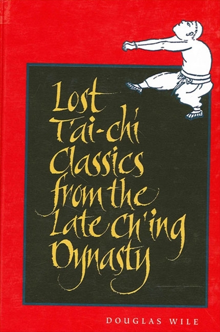 Lost T'ai-chi Classics from the Late Ch'ing Dynasty - Douglas Wile