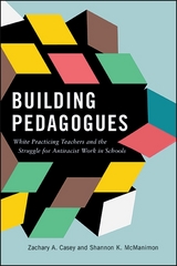 Building Pedagogues - Zachary A. Casey, Shannon K. McManimon