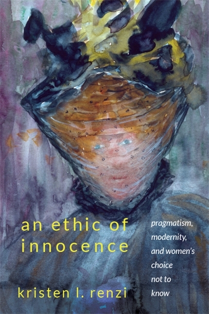 Ethic of Innocence -  Kristen L. Renzi