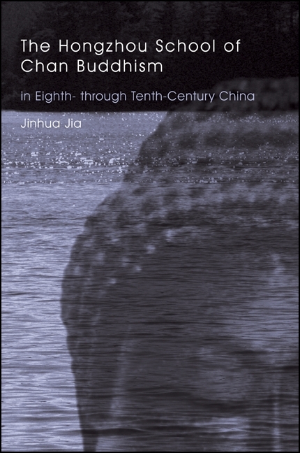 The Hongzhou School of Chan Buddhism in Eighth- through Tenth-Century China - Jinhua Jia