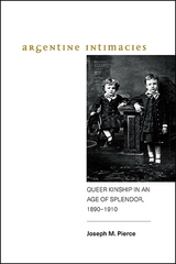 Argentine Intimacies -  Joseph M. Pierce