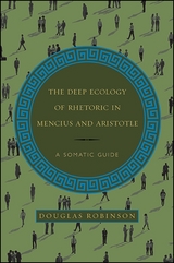 Deep Ecology of Rhetoric in Mencius and Aristotle -  Douglas Robinson