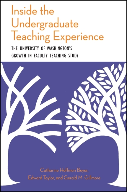 Inside the Undergraduate Teaching Experience -  Catharine Hoffman Beyer,  Gerald M. Gillmore,  Edward Taylor