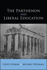 The Parthenon and Liberal Education - Geoff Lehman, Michael Weinman