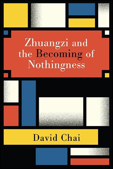 Zhuangzi and the Becoming of Nothingness -  David Chai