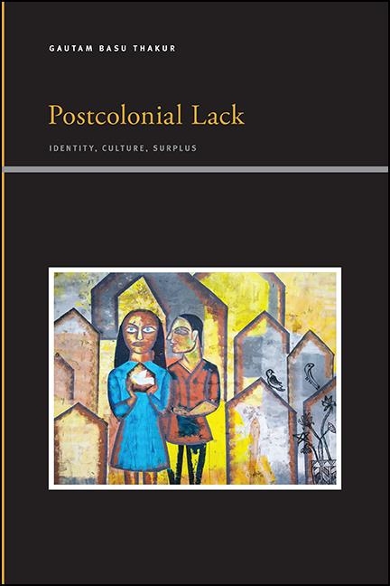 Postcolonial Lack -  Gautam Basu Thakur