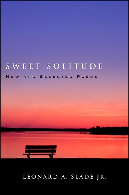 Sweet Solitude -  Leonard A. Slade Jr.