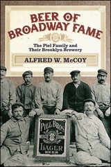 Beer of Broadway Fame -  Alfred W. McCoy