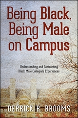 Being Black, Being Male on Campus -  Derrick R. Brooms