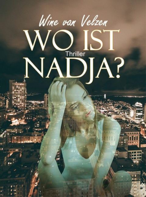 Wo ist Nadja? - Wine van Velzen