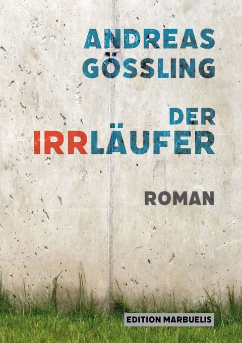 Der Irrläufer -  Andreas Gößling