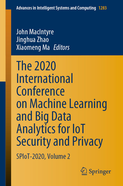 The 2020 International Conference on Machine Learning and Big Data Analytics for IoT Security and Privacy - 