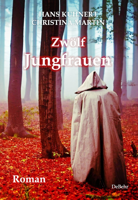 Zwölf Jungfrauen - Roman -  Hans Kuhnert,  Christina Martin