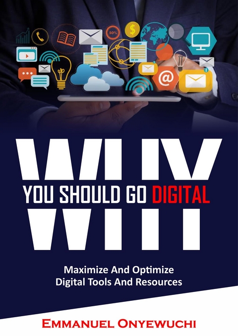 Why You Should Go Digital - Emmanuel Onyewuchi