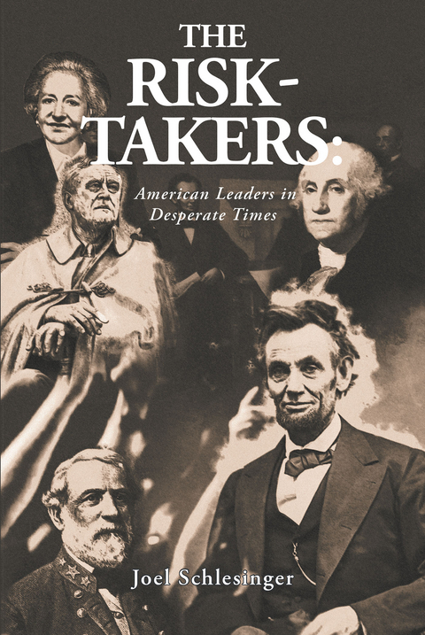 Risk-Takers: American Leaders in Desperate Times -  Joel Schlesinger