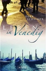 Leben in Venedig - Dirk Schümer