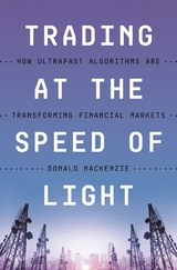 Trading at the Speed of Light -  Donald MacKenzie