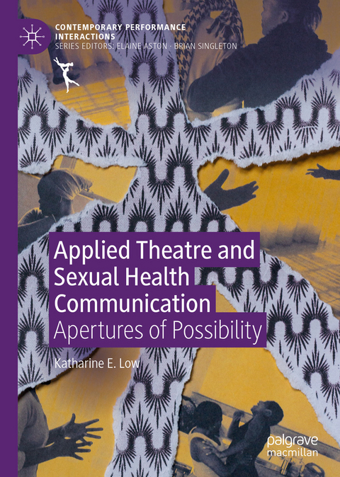 Applied Theatre and Sexual Health Communication -  Katharine E. Low