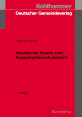 Hessisches Brand- und Katastrophenschutzrecht - Heinz Diegmann, Ingo E Lankau