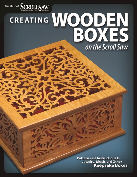 Creating Wooden Boxes on the Scroll Saw -  Editors of Scroll Saw Woodworking &  Crafts