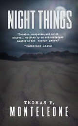 Night Things -  Thomas F. Monteleone