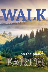Walk On The Planet Earth - MWT Publishing