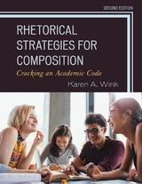 Rhetorical Strategies for Composition -  Karen A. Wink