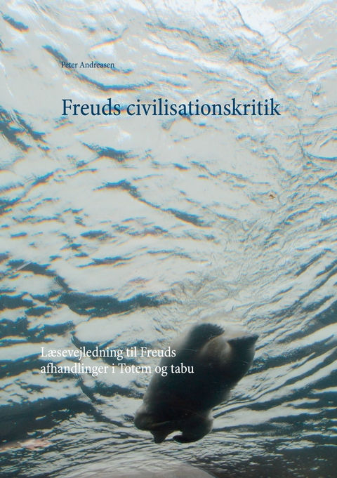 Freuds civilisationskritik - Peter Andreasen