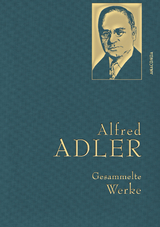 Alfred Adler, Gesammelte Werke -  Alfred Adler
