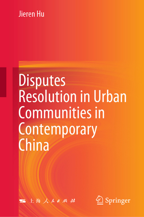 Disputes Resolution in Urban Communities in Contemporary China - Jieren Hu