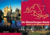 Die Wasserburgen-Route. Radeln in der rheinischen Bucht - Dirk Holterman