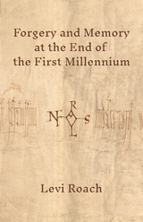 Forgery and Memory at the End of the First Millennium -  Levi Roach