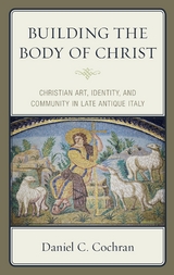 Building the Body of Christ -  Daniel C. Cochran