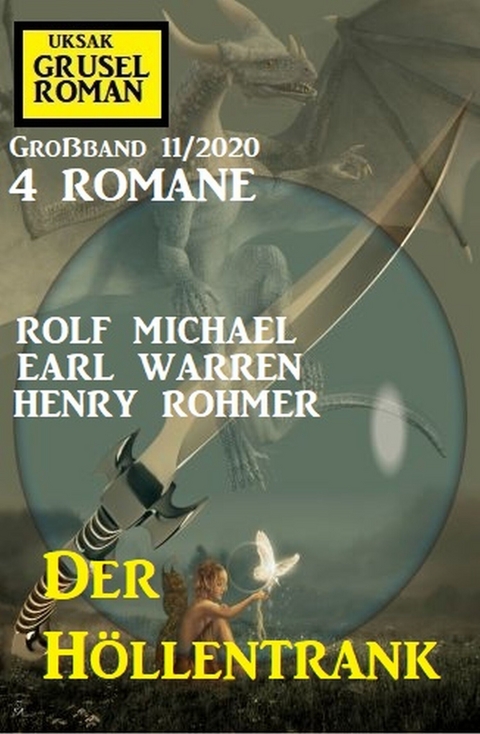 Der Höllentrank: Gruselroman Großband 11/2020 -  Rolf Michael,  Earl Warren,  Henry Rohmer