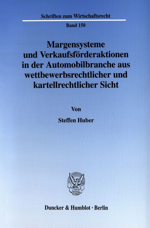 Margensysteme und Verkaufsförderaktionen in der Automobilbranche aus wettbewerbsrechtlicher und kartellrechtlicher Sicht. -  Steffen Huber