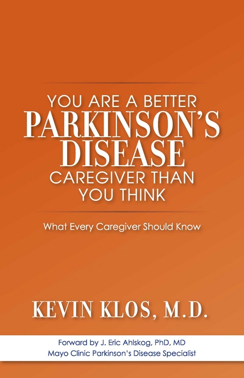 You are a Better Parkinson's Disease Caregiver Than You Think -  M.D. Kevin Klos