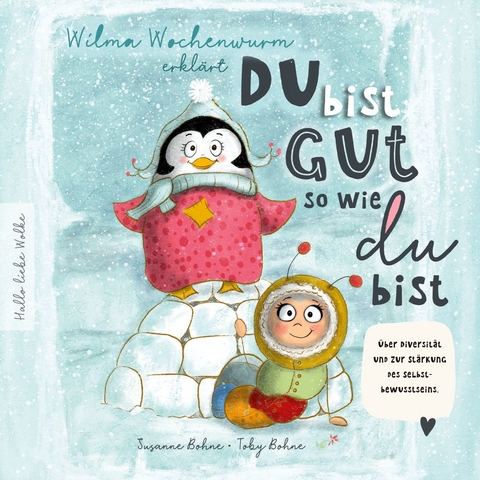 Wilma Wochenwurm erklärt: Du bist gut, so wie du bist! Ein Mitmach-Buch für Kinder in Kita und Grundschule. -  Susanne Bohne