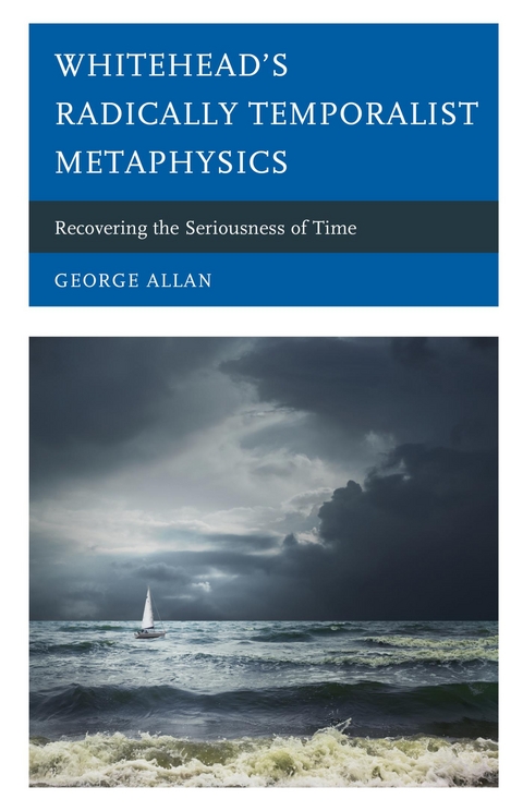 Whitehead's Radically Temporalist Metaphysics -  George Allan
