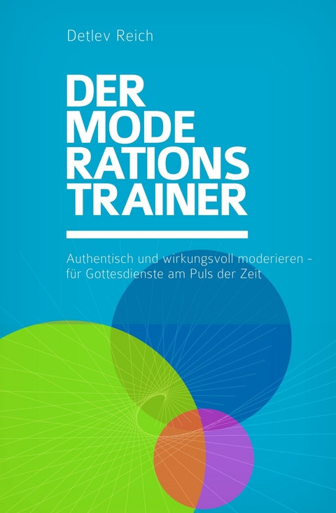 Der Moderations-Trainer - Detlev Reich