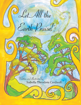 Let All the Earth Praise! - Isabella Theodora Cardwell