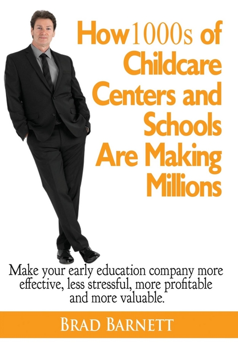 How 1000s of Childcare Centers and Schools Are Making Millions -  Brad Barnett