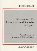 Taschenbuch für Gemeinde- und Stadträte in Bayern - Jürgen Busse, Johann Keller