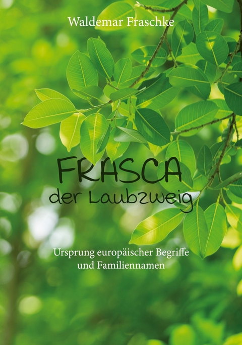 Frasca, der Laubzweig -  Waldemar Fraschke