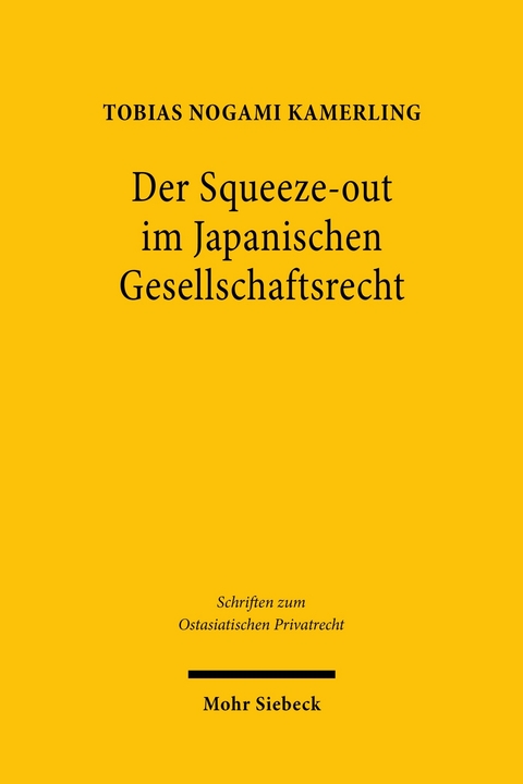 Der Squeeze-out im Japanischen Gesellschaftsrecht -  Tobias Nogami Kamerling