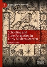 Schooling and State Formation in Early Modern Sweden -  Bengt Sandin