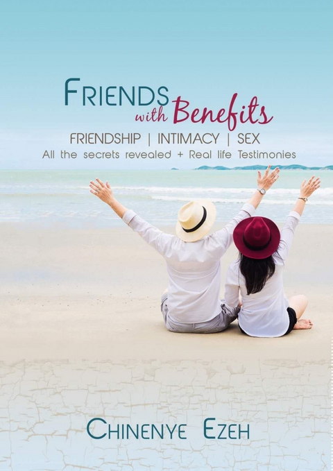 Friends with Benefits -  Chinenye Ezeh