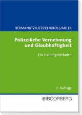 Polizeiliche Vernehmung und Glaubhaftigkeit - Max Hermanutz, Sven M Litzcke, Ottmar Kroll, Frank Adler