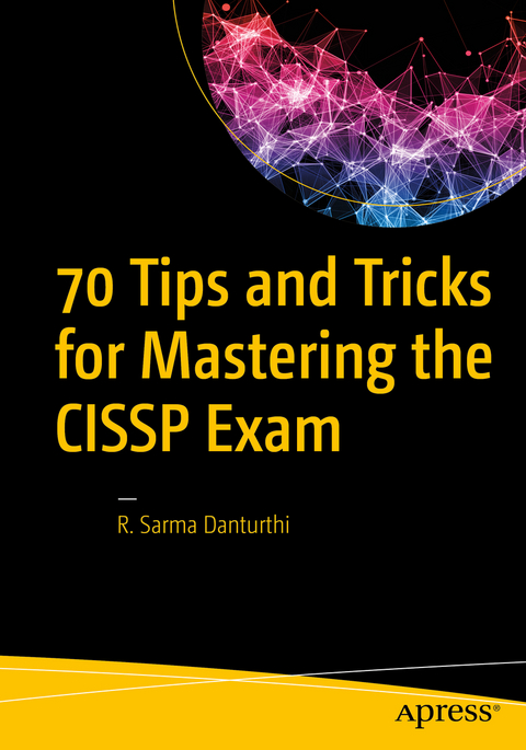 70 Tips and Tricks for Mastering the CISSP Exam - R. Sarma Danturthi